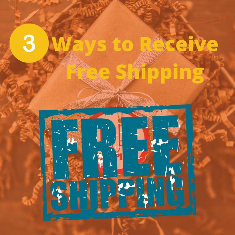 Three Ways to Receive Free Shipping!